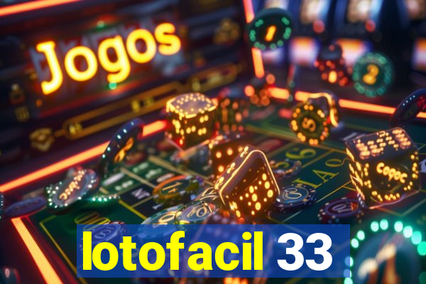 lotofacil 33